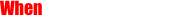 When